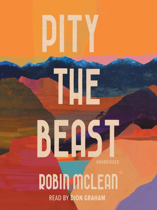 Title details for Pity the Beast by Robin McLean - Available
